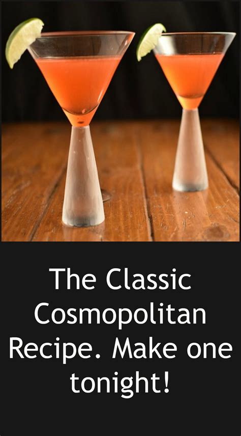 The Classic Cosmopol The Classic Cosmopolitan Recipe. Turn an ordinary ...
