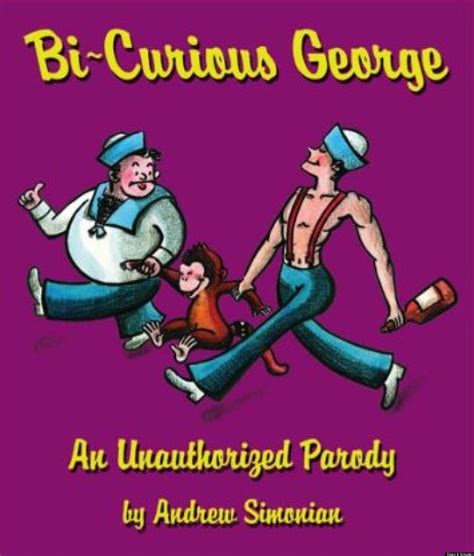 'Bi-Curious George: An Unauthorized Parody,' By Andrew Simonian