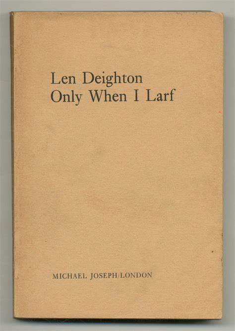Only When I Larf by DEIGHTON, Len: Very Good Softcover (1968) | Between ...