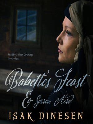 Audiobook - "Babette's Feast" and "Sorrow-Acre" by Isak Dinesen ...