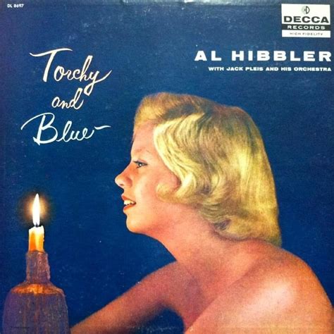 Al Hibbler - Torchy and Blue Lyrics and Tracklist | Genius