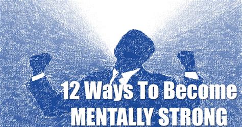 12 Ways To Become Mentally Strong - Motivate Amaze Be GREAT: The