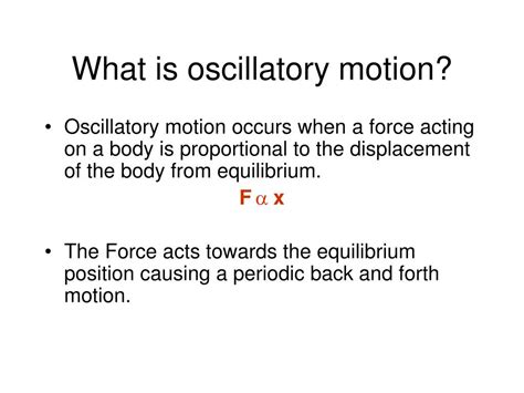 PPT - What is oscillatory motion? PowerPoint Presentation, free ...