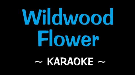 Wildwood Flower - Karaoke - YouTube