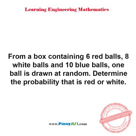 Solution: Determine the probability that red or white is drawn at random