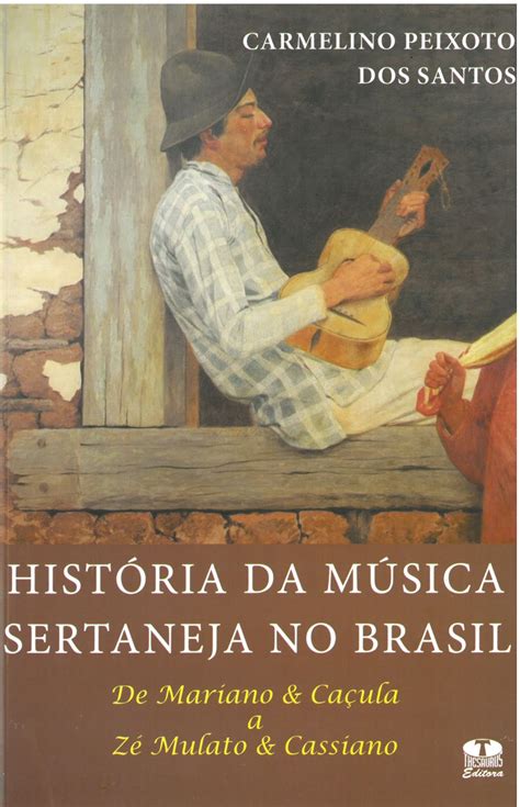História Do Sertanejo - Historia da Musica Sertaneja no Brasil - Thesaurus Editora de Brasília