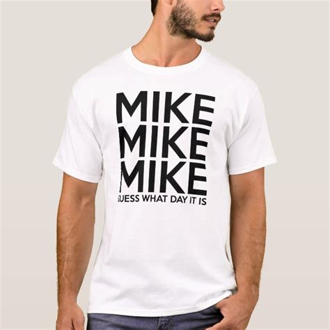 MIKE MIKE MIKE T-Shirt | Zazzle.com