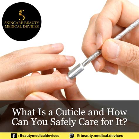 What Is a Cuticle and How Can You Safely Care for It?