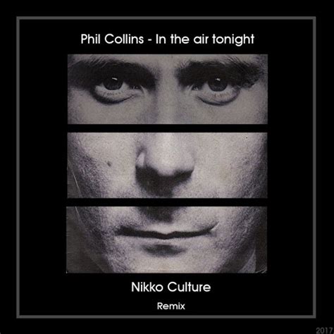 Stream Phil Collins - In the air tonight (Nikko Culture Remix) by ...