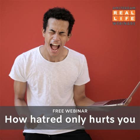 How hatred only hurts you - Real Life Amsterdam Webinars