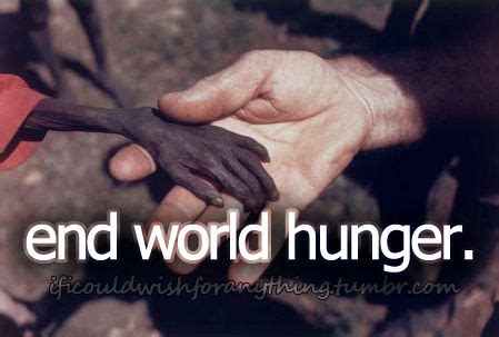 Quotes About Ending World Hunger. QuotesGram