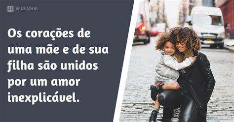 Frase Para Foto Mae E Filha - As 82 melhores frases de mãe para filha - Pensador
