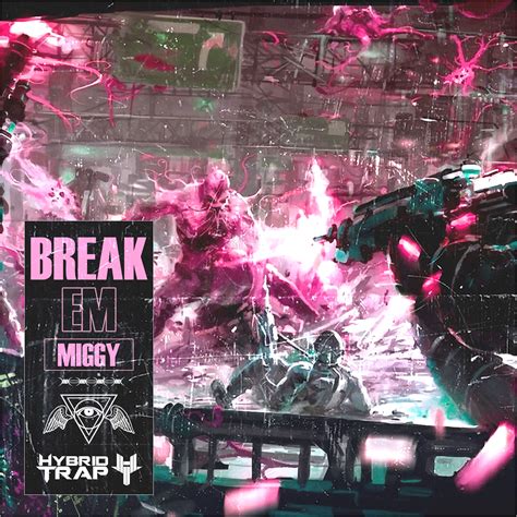 BREAK EM by Miggy | Free Download on Hypeddit