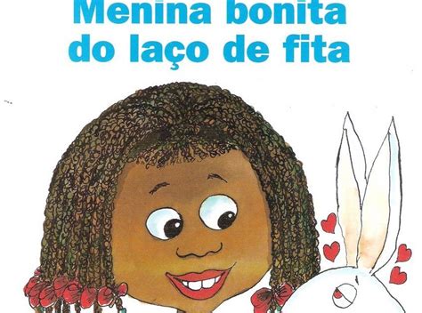 Menina Bonita Do Laso De Fita - EDUCANDO E ENCANTANDO!!!: Menina bonita do laço de fita