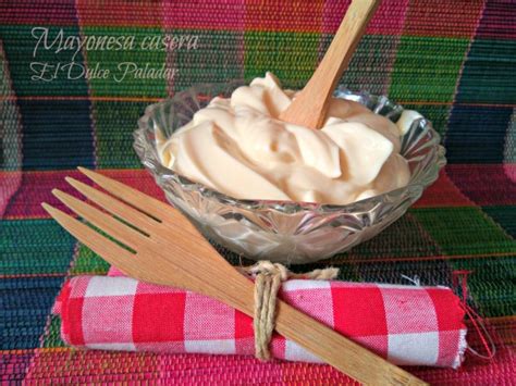 como hacer mayonesa casera   morir en el intento el dulce paladar