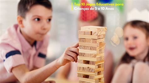 Jogos Crianças 9 Anos - Top 10 Jogos Educativos para Crianças de 5 a 10 Anos