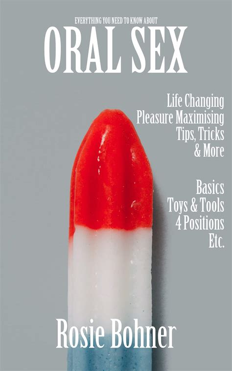 Oral Sex: Everything You Need To Know About Oral Sex (Life Changing