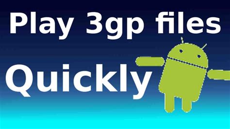 how to play 3gp files on android phone - YouTube