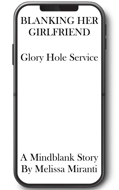 Blanking Her Girlfriend: Glory Hole Service by Melissa Miranti | Goodreads
