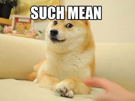 Meme Creator - Such mean