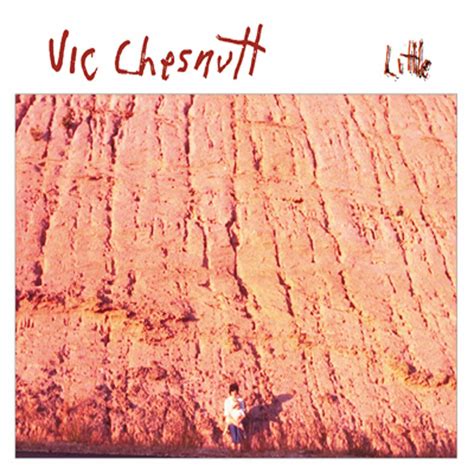 Vic Chesnutt - Little | iHeart