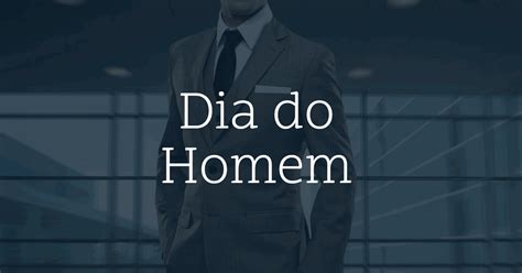 Frases Do Dia Do Homem - 10