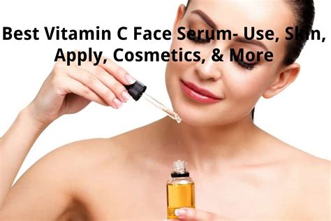 Best Vitamin C Face Serum - Use, Skin, Apply, Cosmetics, & More