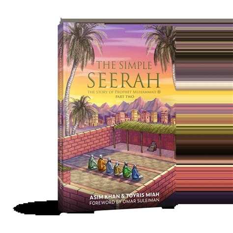 The Simple Seerah: The Story of Prophet Muhammad (s.a.w.) — Part Two