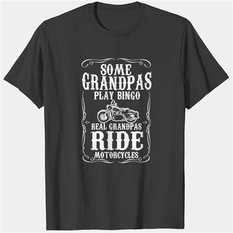 Motorcycle - Mens Some Grandpas Play Bingo. Real T-shirt sold by