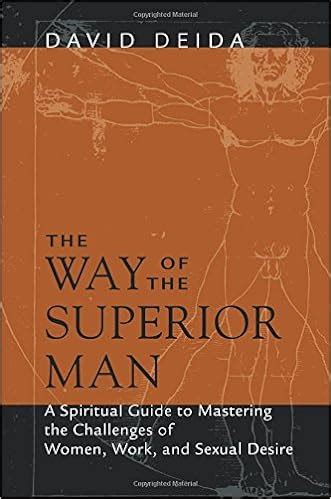 The Way of the Superior Man by David Deida: Summary, Notes and Lessons