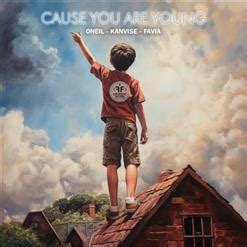 Cause You Are Young (2023) - ONEIL скачать в mp3 бесплатно | слушать ...