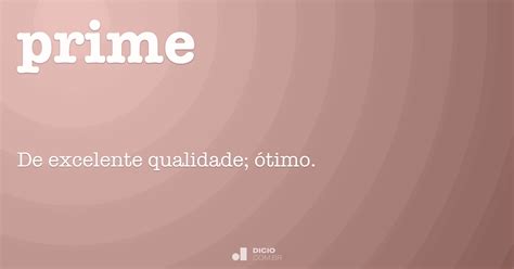 O Que Significa Prime Em Portugues - Prime - Dicio, Dicionário Online de Português
