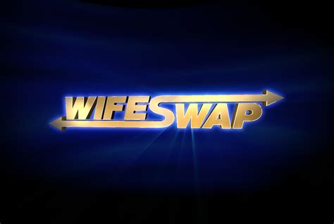 Wife Swap- Families that Are Extremes