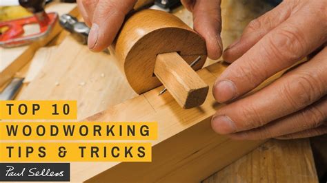 Top 10 Woodworking Tips & Tricks | Paul Sellers - YouTube