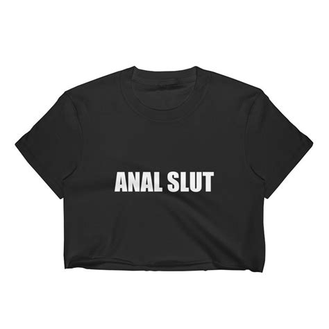 Anal Slut Womens Crop Top Anal Sex Cut T Shirt Butt Sex | Etsy