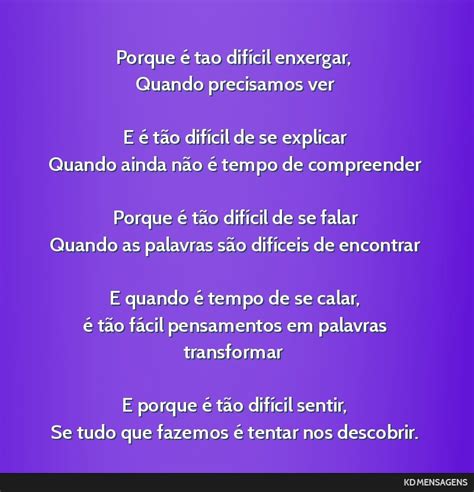 Por Que É Tão Dificil Aprender - Porque é tao difícil enxergar, Quando precisamos ver E é...