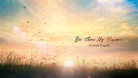 Be Thou My Vision - Eochaid Forgaill – Melody Publications