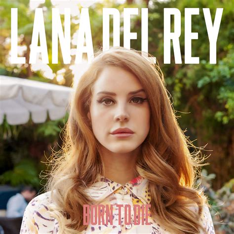 Lana Del Rey Born To Die by KallumLavigne on DeviantArt