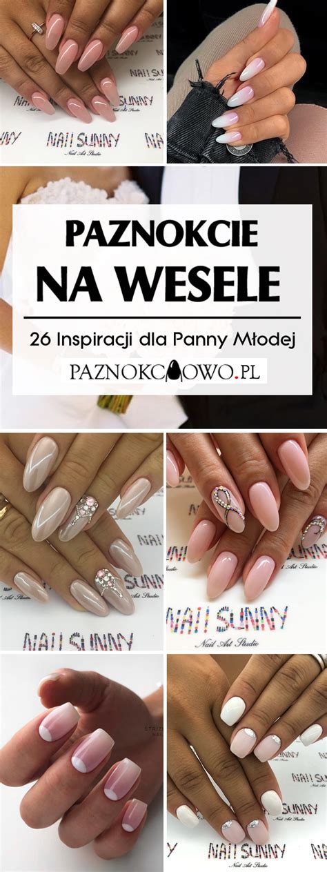 Paznokcie na Wesele: 26 Modnych Inspiracji dla Panny Młodej na Ślubne ...