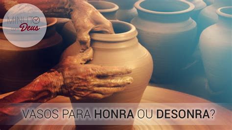 Vaso De Honra E Vaso De Desonra - Vaso De Honra E Vaso De Desonra Estudo - RETOEDU