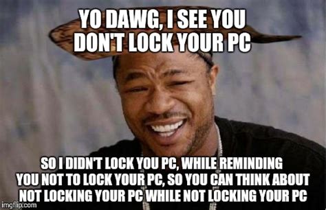 yo dawg heard  meme imgflip
