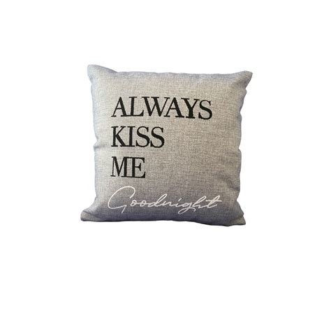 Always Kiss Me Goodnight Pillow Cover