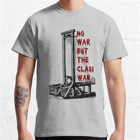 "No War But The Class War" T-shirt by Vintage-Artwork | Redbubble