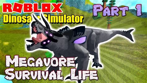 Roblox Dinosaur Simulator - Megavore Survival Life Part 1 - YouTube