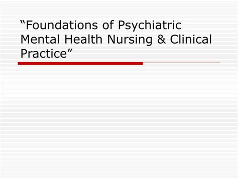 PPT - “Foundations of Psychiatric Mental Health Nursing & Clinical ...