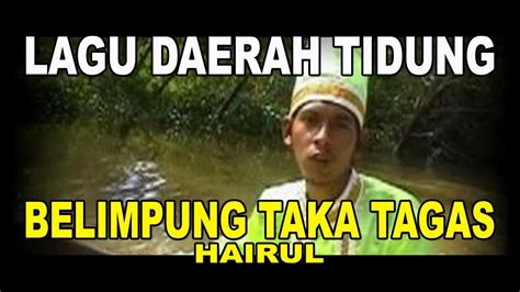 lagu daerah tidung belimpung taka tagas hairul youtube