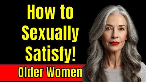 Unlocking the Secrets to Pleasing Mature Women - A Step by Step Guide