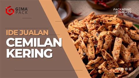 ide jualan cemilan kering kekinian modal kecil gemapack kustom