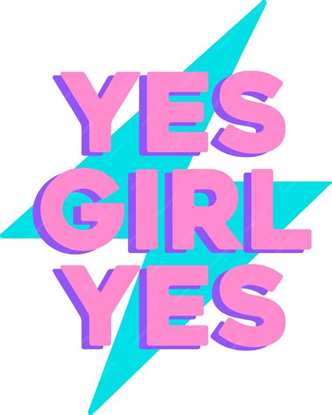 Premium Vector | Yes girl yes typography print design
