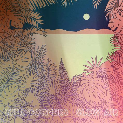 Still Corners: Slow Air – Review Corner